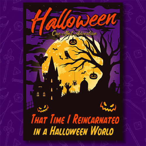 That Time I Reincarnated in a Halloween World - A D&D One-Shot